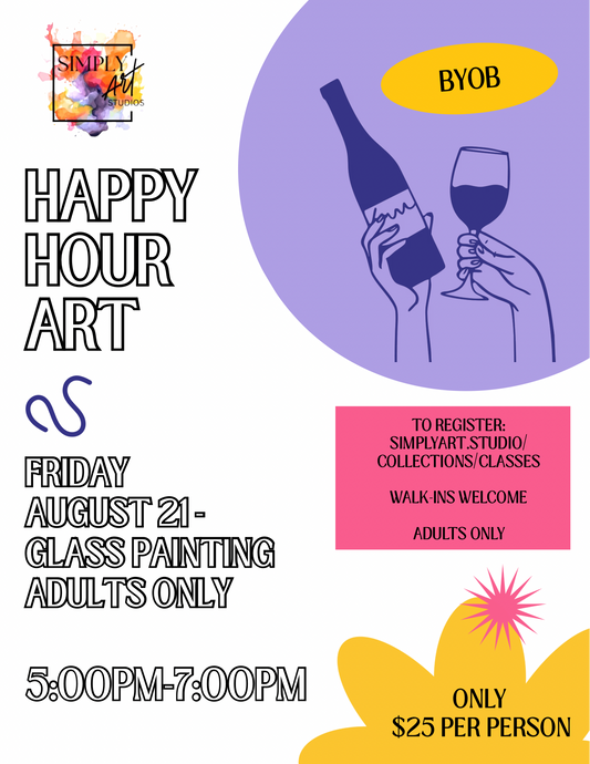 Happy Hour Art - Friday, August 21. Glass Painting with Chris Soto. $25 per person. BYOB. Adults Only. Walk-Ins Welcome if there is space. Guarantee a spot by signing up in advance!