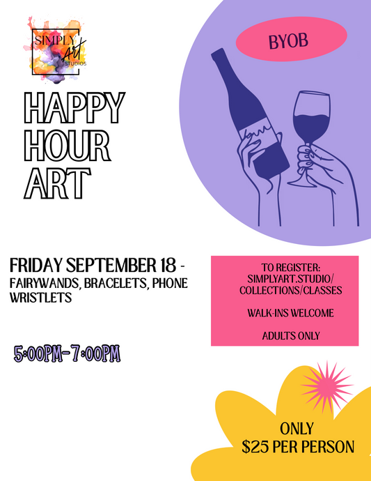 Happy Hour Art - Friday, September 18th. 5-7pm. Garden Stakes, Bracelets, Phone Wrist Straps with Susan Dlouhy. $25 per person. BYOB. Adults Only. Walk-Ins Welcome if there is space. Guarantee a spot by signing up in advance!