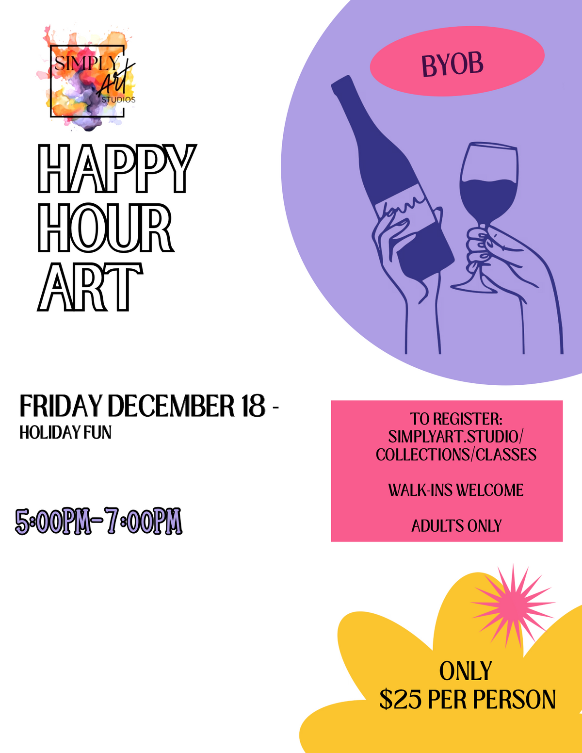 Happy Hour Art - Friday, December 18. 5-7pm. Holiday Fun with Chris Soto and Susan Dlouhy. $25 per person. BYOB. Adults Only. Walk-Ins Welcome if there is space. Guarantee a spot by signing up in advance!